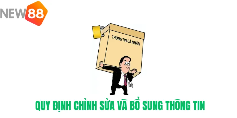 Quy định chỉnh sửa và bổ sung thông tin